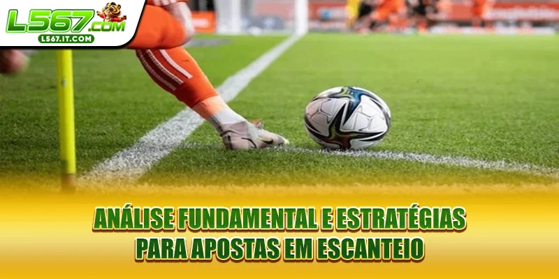Análise fundamental e estratégias para apostas em escanteio