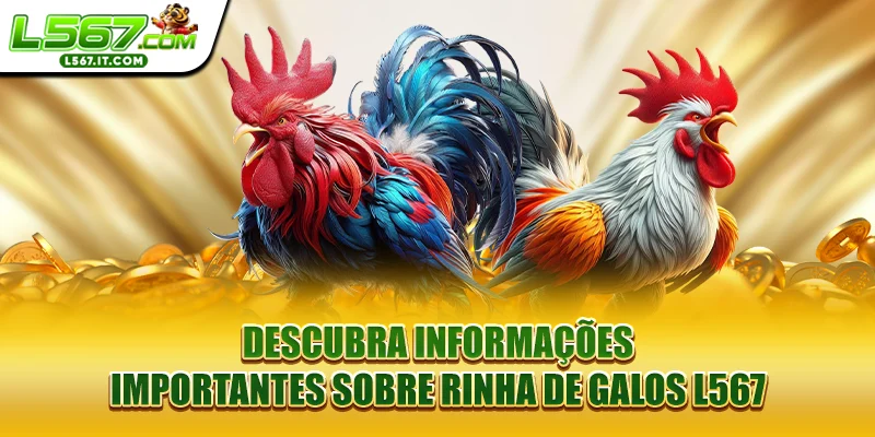 Descubra informações importantes sobre Rinha de galos L567