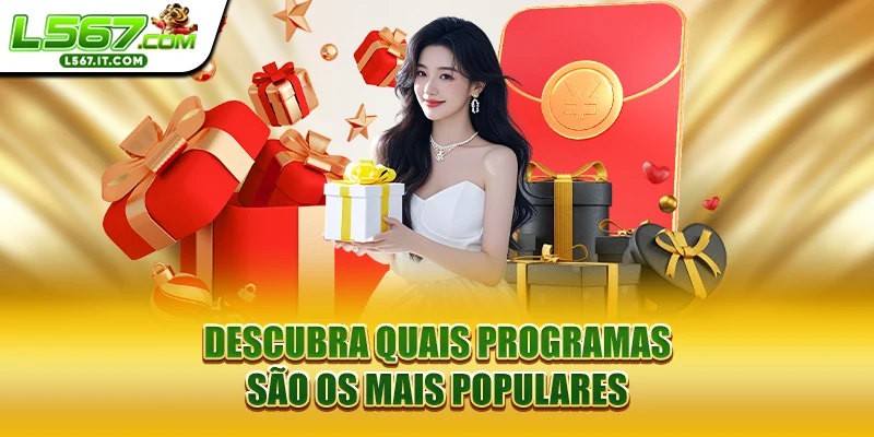 Descubra quais programas são os mais populares