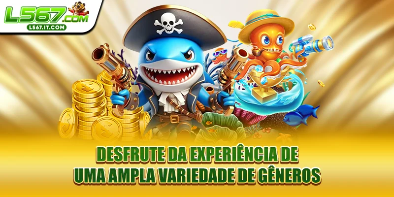 Desfrute da experiência de uma ampla variedade de gêneros
