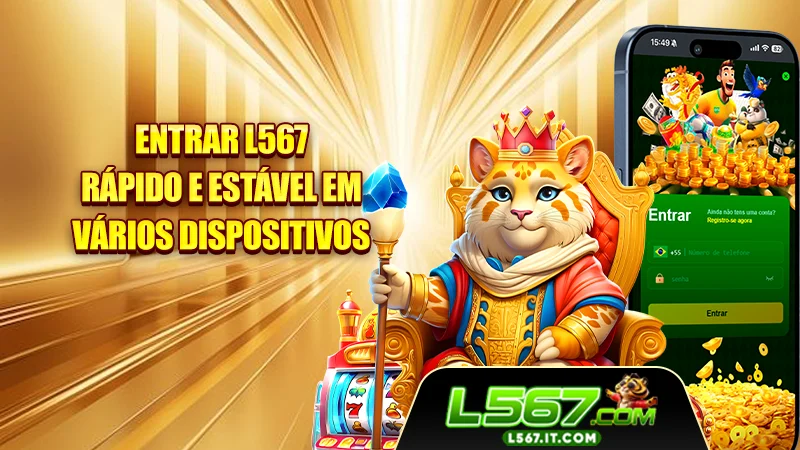 Entrar L567 Rápido E Estável Em Vários Dispositivos