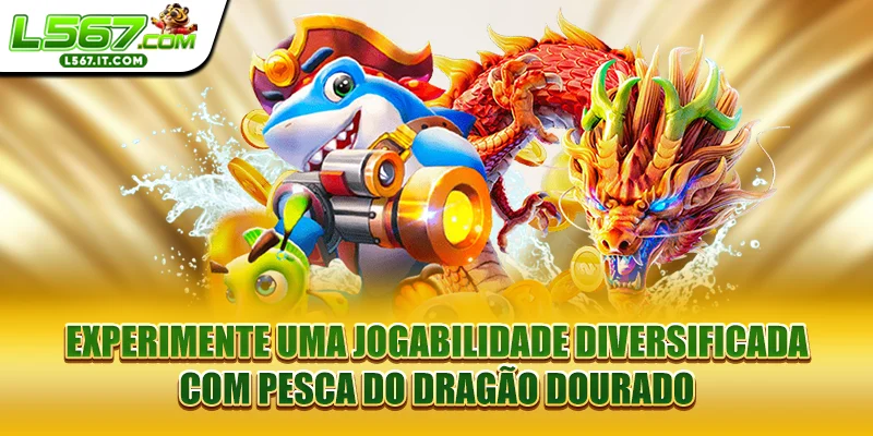 Experimente uma jogabilidade diversificada com Pesca do dragão dourado