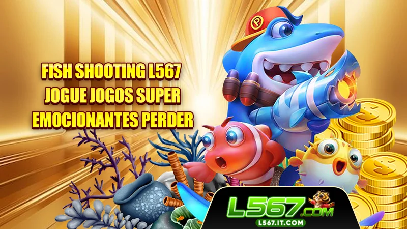 Fish Shooting L567 - Jogue Jogos Super Emocionantes Perder