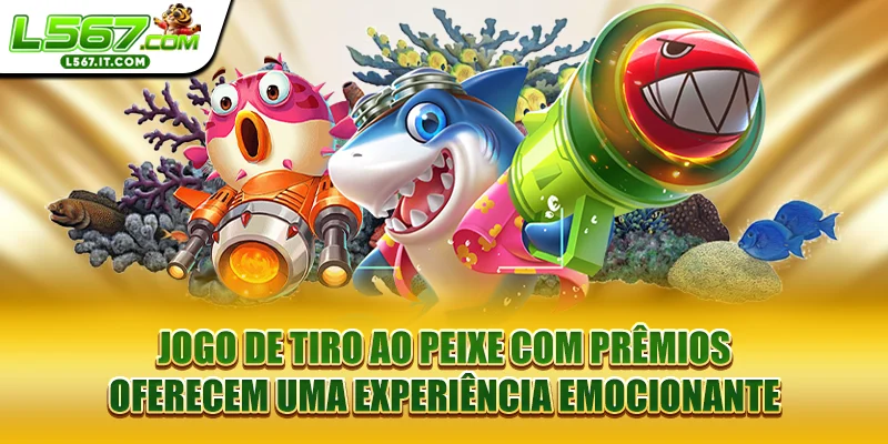 Jogo de tiro ao peixe com prêmios oferecem uma experiência emocionante