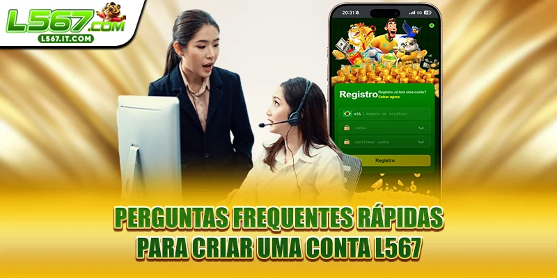 Perguntas frequentes rápidas para criar uma conta L567