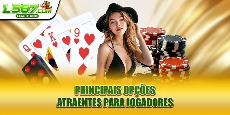 Principais opções atraentes para jogadores