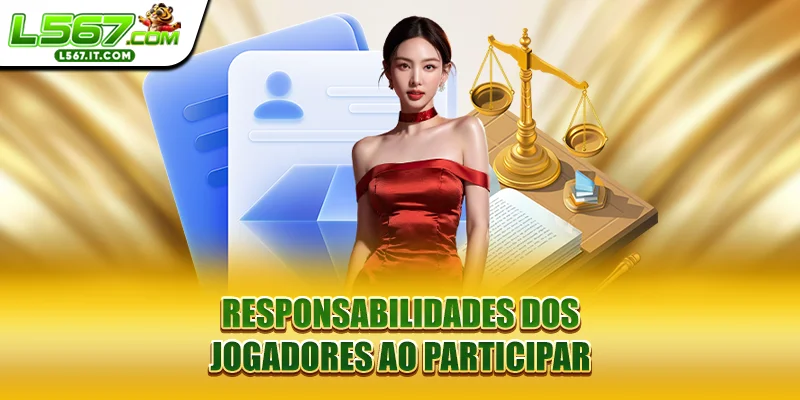 Responsabilidades dos jogadores ao participar