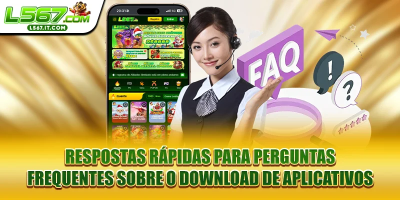 Respostas rápidas para perguntas frequentes sobre o download de aplicativos
