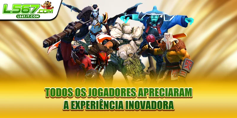 Todos os jogadores apreciaram a experiência inovadora